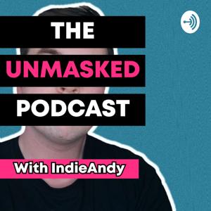 The Unmasked Podcast With IndieAndy