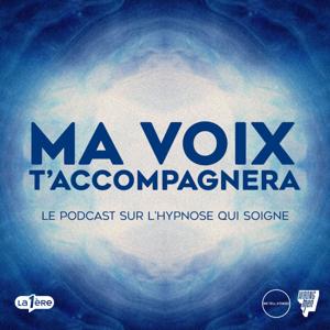 Ma voix t'accompagnera : le podcast by RTBF