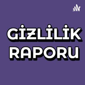 Gizlilik Raporu
