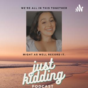 Just Kidding