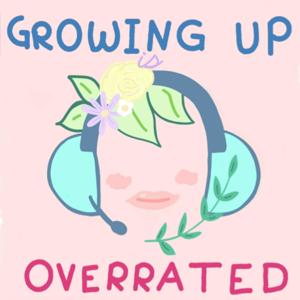 Growing Up is Overrated