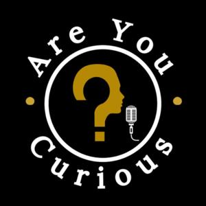Are You Curious ?