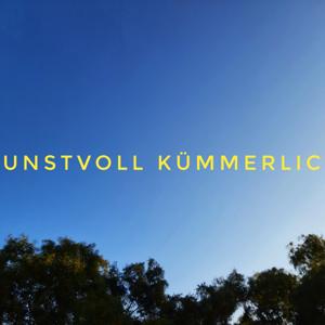 Kunstvoll Kümmerlich