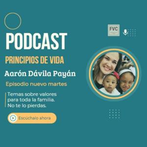 Aarón Dávila Payán 
Principios De Vida