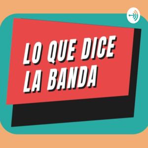 Lo Que Dice La Banda