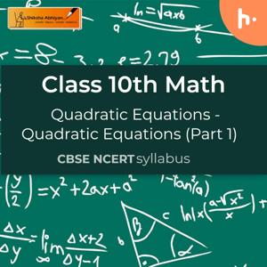 Quadratic Equations Part 1 | Quadratic Equations | CBSE | Class 10 | Math