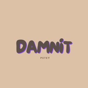Damnit Petey