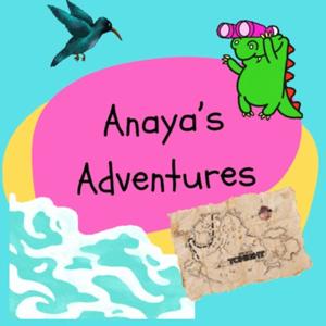 Anaya's Adventures