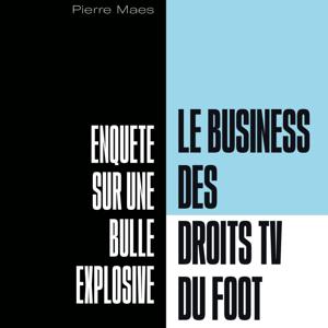 Le Business des Droits TV du Foot