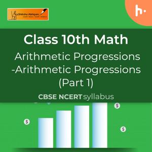 Arithmetic Progressions (Part 1) | Arithmetic Progressions| CBSE | Class 10 | Math