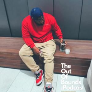 The Out Of Bounds: Podcast