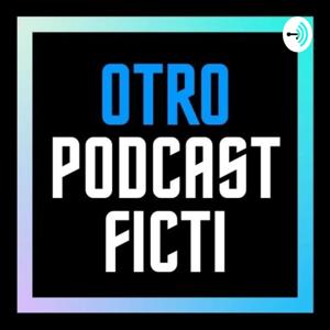 Otro podcast ficti