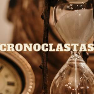 Cronoclastas