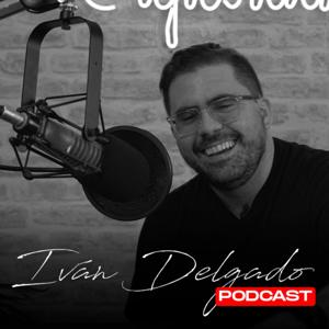 Iván Delgado Podcast