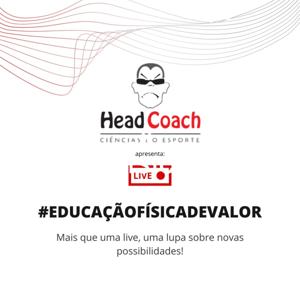 #EDUCAÇÃOFÍSICADEVALOR - um podcast Head Coach