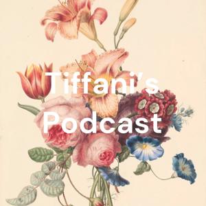 Tiffani's Podcast