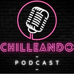 Chilleando Podcast