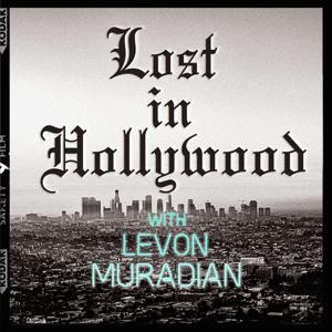 Lost In Hollywood with Levon Muradian