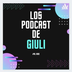 Los Podcast De Giuli