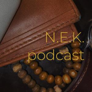 N.E.K. podcast