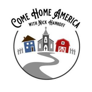 Come Home America with Nick Hankoff