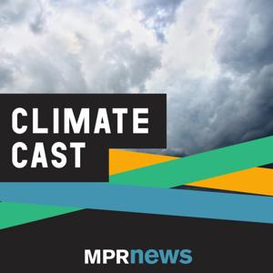 Climate Cast by Minnesota Public Radio