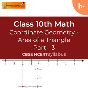 Area of a Triangle (Part 3) | Coordinate Geometry | CBSE | Class 10 | Math