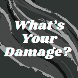 What's Your Damage?