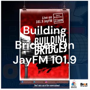 Building Bridges On JayFM 101.9