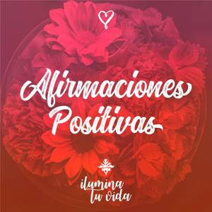 Afirmaciones Positivas by Ilumina Tu Vida