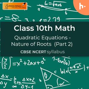 Nature of Roots (Part 2) | Quadratic Equations | CBSE | Class 10 | Math