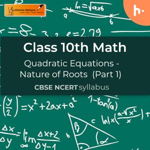 Nature of Roots  (Part 1) | Quadratic Equations | CBSE | Class 10 | Math