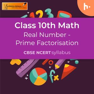 Prime Factorisation  | Real Number | CBSE | Class 10 | Math