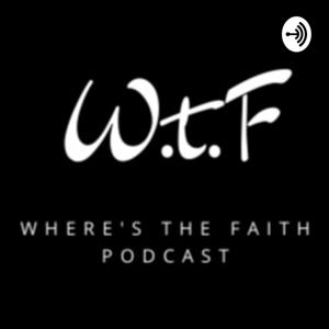 WTF: Where's The Faith