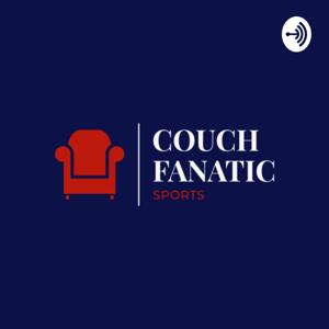 Couch Fanatic Sports Podcast