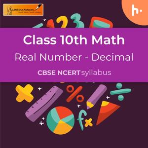 Decimal | Real Number | CBSE | Class 10 | Math