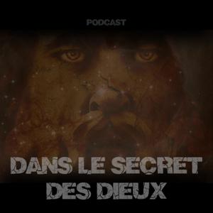 DANS LE SECRET DES DIEUX by Dans le Secret des Dieux