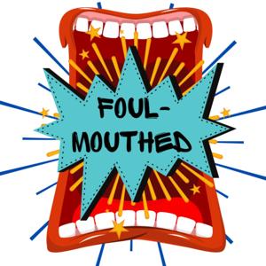 Foul-Mouthed