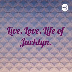 Live, Love, Life of Jacklyn.