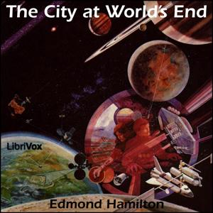 City at World's End, The by Edmond Hamilton (1904 - 1977)