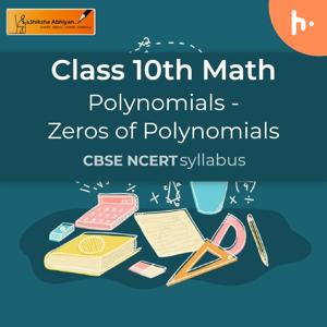 Zeros of Polynomials | Polynomials | CBSE | Class 10 | Math