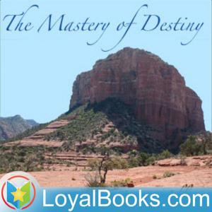 The Mastery of Destiny by James Allen