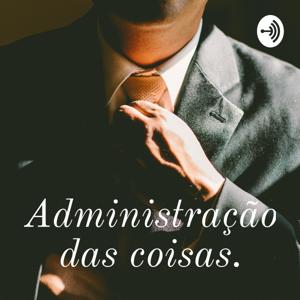 Administração das coisas.