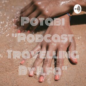 Potabi "Podcast Travelling By Ilfa"