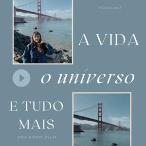 A vida, o universo e tudo mais