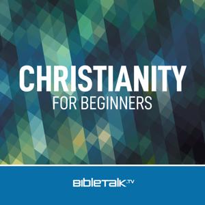 Christianity for Beginners — Bible Study with Mike Mazzalongo