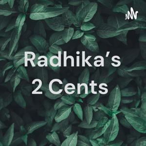 Radhika's 2 Cents