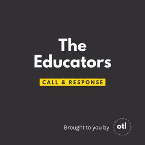 The Educators: Call & Response