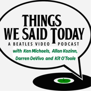 Things We Said Today Beatles Radio Show by Things We Said Today