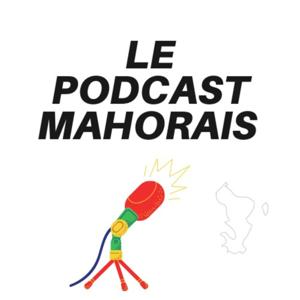 LE PODCAST MAHORAIS